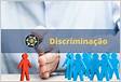 Discriminação o que é, aspectos legais e como combate